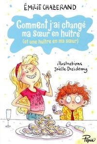 Produktbild: Comment j'ai chang&eacute; ma soeur en hu&icirc;tre (et une hu&icirc;tre en ma soeur)