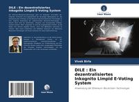 Produktbild: DILE : Ein dezentralisiertes Inkognito Limpid E-Voting System