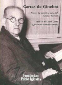 Produktbild: Cartas desde Ginebra : voces de nuestro siglo XX, Andr&eacute;s Saborit