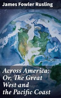 Produktbild: Across America; Or, The Great West and the Pacific Coast