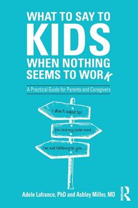 Produktbild: What to Say to Kids When Nothing Seems to Work
