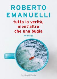 Produktbild: Tutta la verit&agrave;, nient'altro che una bugia