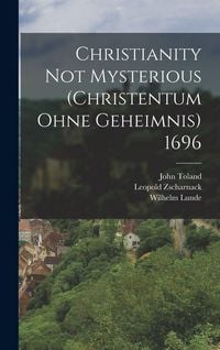 Produktbild: Christianity not Mysterious (Christentum ohne Geheimnis) 1696