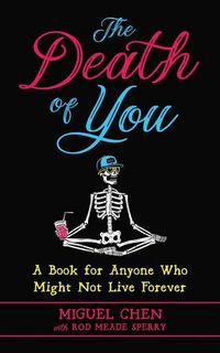 Produktbild: The Death of You: A Book for Anyone Who Might Not Live Forever