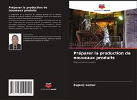 Produktbild: Pr&eacute;parer la production de nouveaux produits