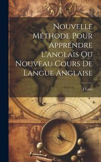 Produktbild: Nouvelle M&eacute;thode Pour Apprendre L'anglais Ou Nouveau Cours De Langue Anglaise