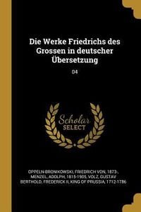Produktbild: Die Werke Friedrichs Des Grossen in Deutscher &Uuml;bersetzung: 04