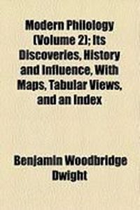 Produktbild: Modern Philology (Volume 2); Its Discoveries, History and Influence, with Maps, Tabular Views, and an Index