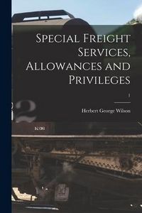 Produktbild: Special Freight Services, Allowances and Privileges; 1