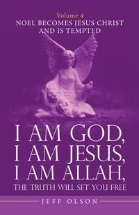 Produktbild: I Am God, I Am Jesus, I Am Allah, the Truth Will Set You Free. Volume 4