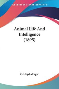 Produktbild: Animal Life And Intelligence (1895)