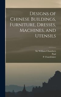 Produktbild: Designs of Chinese Buildings, Furniture, Dresses, Machines, and Utensils