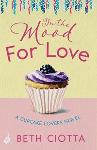 Produktbild: In The Mood For Love (Cupcake Lovers Book 4)