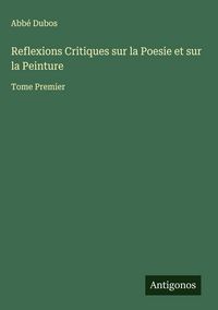 Produktbild: Reflexions Critiques sur la Poesie et sur la Peinture