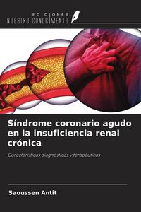 Produktbild: S&iacute;ndrome coronario agudo en la insuficiencia renal cr&oacute;nica