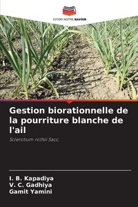 Produktbild: Gestion biorationnelle de la pourriture blanche de l'ail