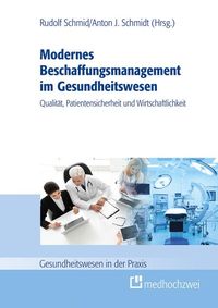 Produktbild: Modernes Beschaffungsmanagement im Gesundheitswesen - Qualit&auml;t, Patientensicherheit und Wirtschaftlichkeit