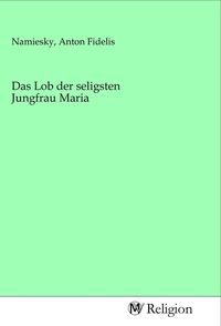 Produktbild: Das Lob der seligsten Jungfrau Maria