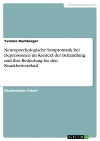 Produktbild: Neuropsychologische Symptomatik bei Depressionen im Kontext der Behandlung und ihre Bedeutung f&uuml;r den Krankheitsverlauf