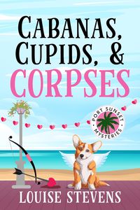 Cabanas, Cupids, & Corpses (Port Sunset Mysteries, #4)