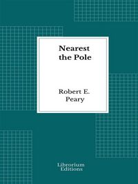 Produktbild: Nearest the Pole - Illustrated - 1907