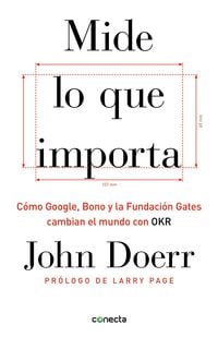 Produktbild: Mide Lo Que Importa: C&oacute;mo Google, Bono y la Fundaci&oacute;n Gates Cambian el Mundo Con OKR