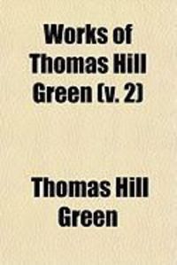 Produktbild: Works of Thomas Hill Green (V. 2)