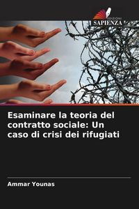Produktbild: Esaminare la teoria del contratto sociale: Un caso di crisi dei rifugiati