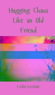 Produktbild: Hugging Chaos Like an Old Friend