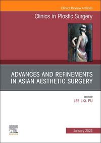 Produktbild: Advances and Refinements in Asian Aesthetic Surgery, An Issue of Clinics in Plastic Surgery