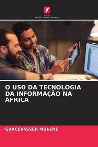 Produktbild: O Uso Da Tecnologia Da Informa&ccedil;&atilde;o Na &Aacute;frica