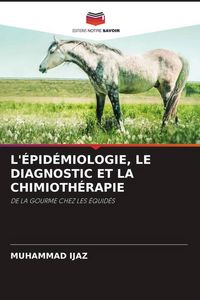 Produktbild: L'&eacute;pid&eacute;miologie, Le Diagnostic Et La Chimioth&eacute;rapie