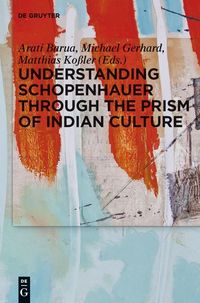 Produktbild: Understanding Schopenhauer through the Prism of Indian Culture