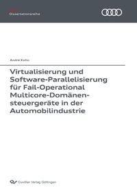 Produktbild: Virtualisierung und Software-Parallelisierung f&uuml;r Fail-Operational Multicore-Dom&auml;nensteuerger&auml;te in der Automobilindustrie