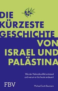 Produktbild: Die k&uuml;rzeste Geschichte von Israel und Pal&auml;stina