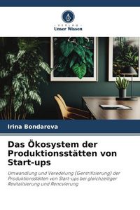 Produktbild: Das &Ouml;kosystem der Produktionsst&auml;tten von Start-ups
