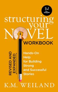Produktbild: Structuring Your Novel Workbook (Helping Writers Become Authors, #5)