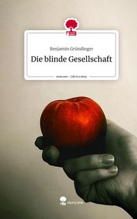 Produktbild: Die blinde Gesellschaft. Life is a Story - story.one
