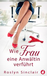 Produktbild: Wie Frau eine Anw&auml;ltin verf&uuml;hrt