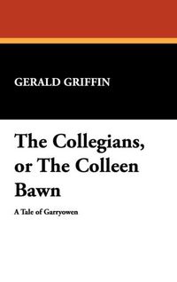 Produktbild: Collegians Or The Colleen Bawn