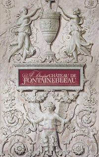 Produktbild: A Day at Ch&acirc;teau de Fontainebleau