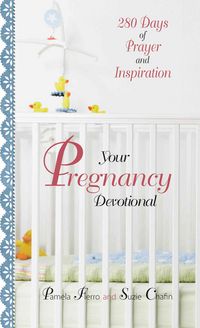 Produktbild: Your Pregnancy Devotional: 280 Days of Prayer and Inspiration