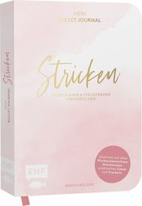 Produktbild: Stricken &ndash; Mein Bullet Journal &ndash; Besser planen & Stricktr&auml;ume verwirklichen