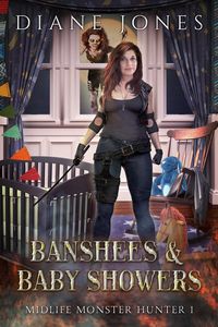 Produktbild: Banshees & Baby Showers (Midlife Monster Hunter, #1)