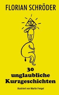 Produktbild: 30 unglaubliche Kurzgeschichten