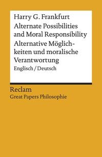 Produktbild: Alternate Possibilities and Moral Responsibility / Alternative M&ouml;glichkeiten und moralische Verantwortung. Englisch/Deutsch