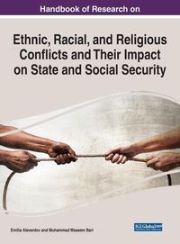 Produktbild: Handbook of Research on Ethnic, Racial, and Religious Conflicts and Their Impact on State and Social Security