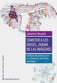 Produktbild: Someter a los dioses, dudar de las im&aacute;genes