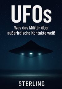 Produktbild: UFOs I Was das Milit&auml;r &uuml;ber au&szlig;erirdische Kontakte wei&szlig;