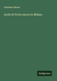 Produktbild: Archi di Porta nuova in Milano